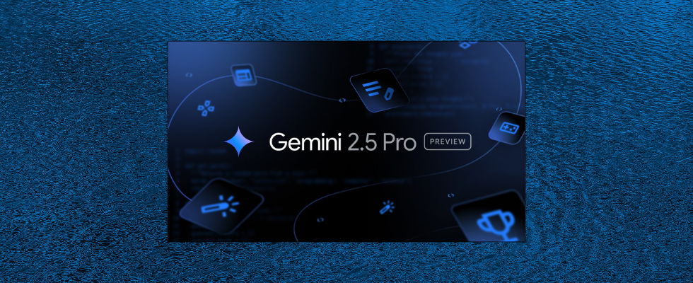 Intelligenter denn je: Google optimiert Gemini 2.5 Pro